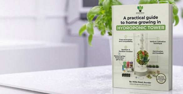 Download the complete guide to home growing with hydroponic towers